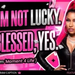 Nicki Minaj Captions for Instagram