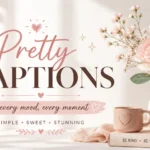 Pretty Captions for Instagram