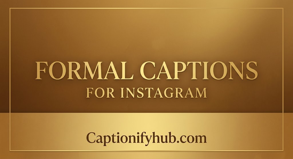 Formal Captions For Instagram