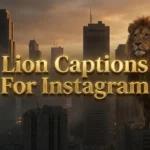Lion Captions For Instagram