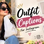 Outfit Captions For Instagram For Girl